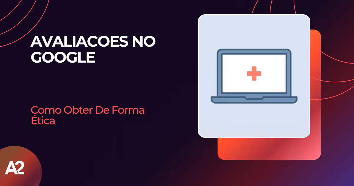 Como obter mais avaliações no Google de forma ética