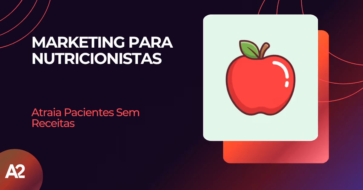 Marketing para nutricionistas: atraia pacientes sem receitas