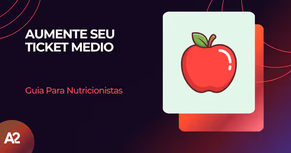 Aumentar Ticket Médio Nutricionista